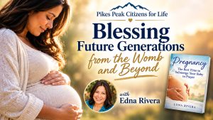 Blessing Future Generations from the Womb and Beyond: Author Edna Rivera Visits Colorado Springs Oct. 17
